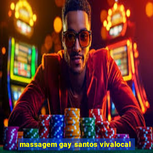 massagem gay santos vivalocal